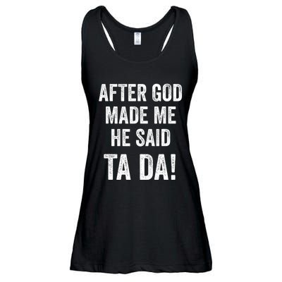 After God Made Me He Said Ta Da Funny Christian Humor Ladies Essential Flowy Tank