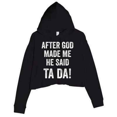 After God Made Me He Said Ta Da Funny Christian Humor Crop Fleece Hoodie