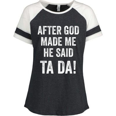 After God Made Me He Said Ta Da Funny Christian Humor Enza Ladies Jersey Colorblock Tee