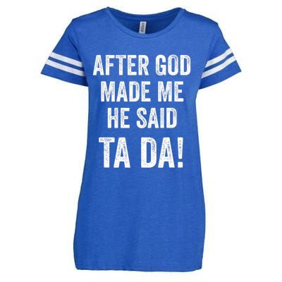 After God Made Me He Said Ta Da Funny Christian Humor Enza Ladies Jersey Football T-Shirt