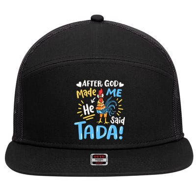 After God made Me He Said Ta Da Funny Chicken 7 Panel Mesh Trucker Snapback Hat