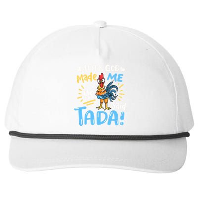 After God made Me He Said Ta Da Funny Chicken Snapback Five-Panel Rope Hat