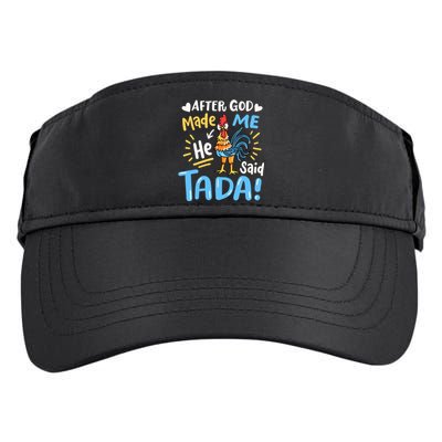 After God made Me He Said Ta Da Funny Chicken Adult Drive Performance Visor