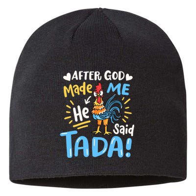 After God made Me He Said Ta Da Funny Chicken Sustainable Beanie