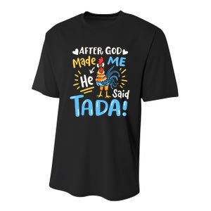 After God made Me He Said Ta Da Funny Chicken Youth Performance Sprint T-Shirt