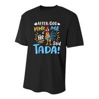 After God made Me He Said Ta Da Funny Chicken Youth Performance Sprint T-Shirt