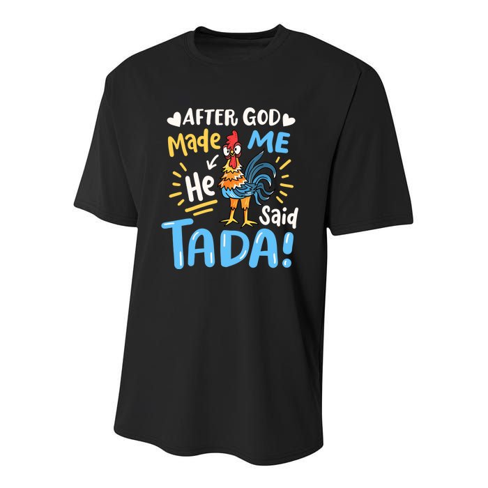 After God made Me He Said Ta Da Funny Chicken Youth Performance Sprint T-Shirt