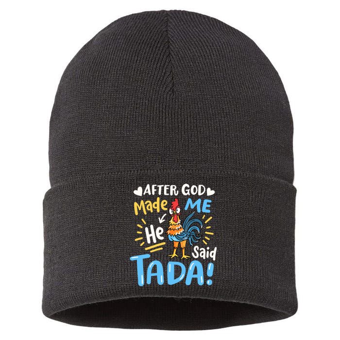 After God made Me He Said Ta Da Funny Chicken Sustainable Knit Beanie