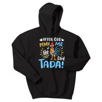 After God made Me He Said Ta Da Funny Chicken Kids Hoodie