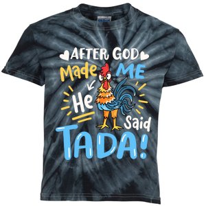 After God made Me He Said Ta Da Funny Chicken Kids Tie-Dye T-Shirt