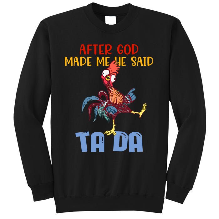 After God Made Me He Said Tada Funny Chicken Outfits Sweatshirt