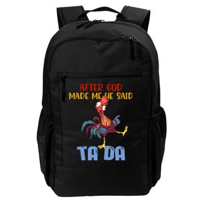 After God Made Me He Said Tada Funny Chicken Outfits Daily Commute Backpack