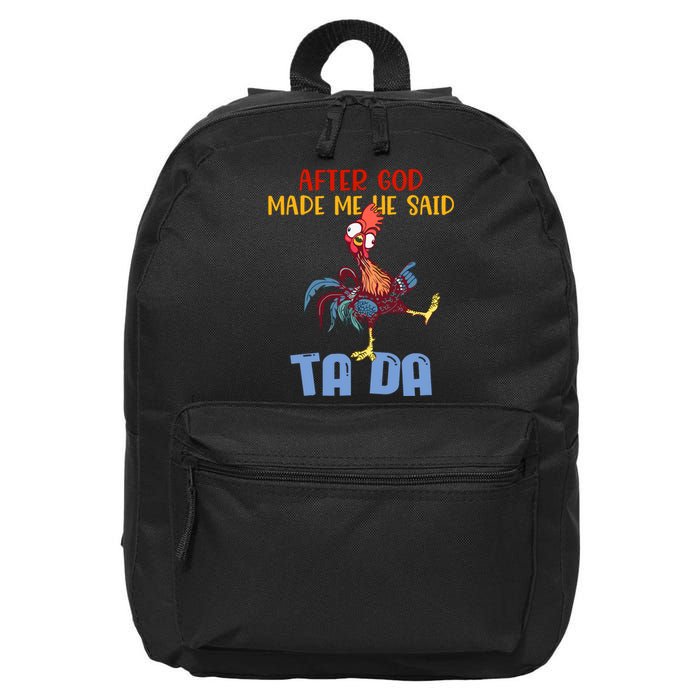 After God Made Me He Said Tada Funny Chicken Outfits 16 in Basic Backpack