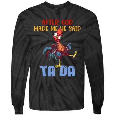 After God Made Me He Said Tada Funny Chicken Outfits Tie-Dye Long Sleeve Shirt