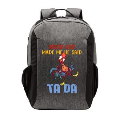 After God Made Me He Said Tada Funny Chicken Outfits Vector Backpack