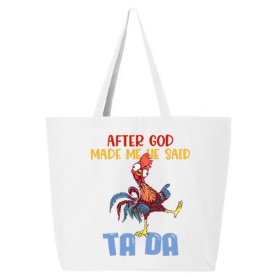 After God Made Me He Said Tada Funny Chicken Outfits 25L Jumbo Tote