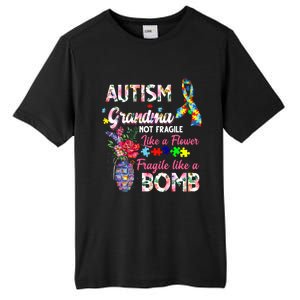 Autism Grandma Not Fragile Like A Flower Fragile Like A Bomb Gift Tall Fusion ChromaSoft Performance T-Shirt