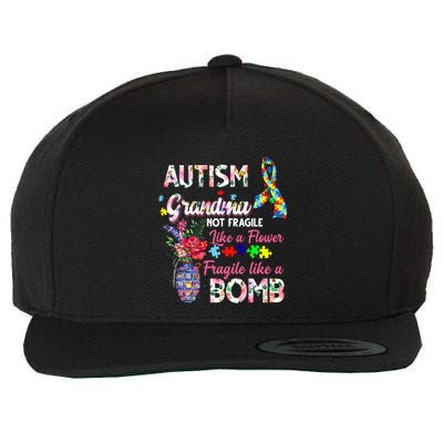 Autism Grandma Not Fragile Like A Flower Fragile Like A Bomb Gift Wool Snapback Cap