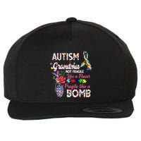Autism Grandma Not Fragile Like A Flower Fragile Like A Bomb Gift Wool Snapback Cap