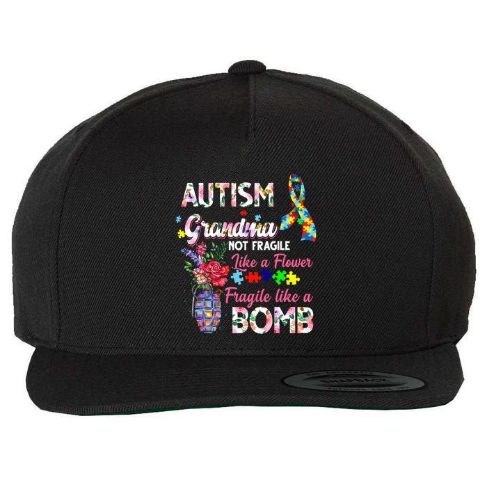 Autism Grandma Not Fragile Like A Flower Fragile Like A Bomb Gift Wool Snapback Cap
