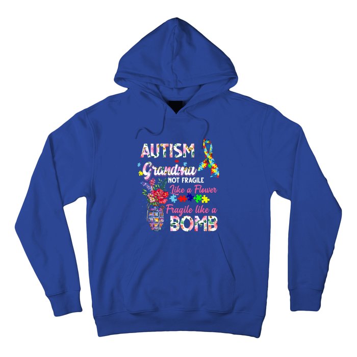 Autism Grandma Not Fragile Like A Flower Fragile Like A Bomb Gift Hoodie