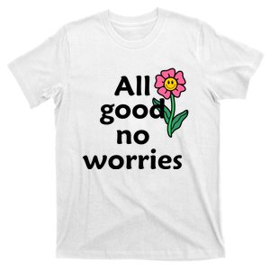 All Good No Worries T-Shirt