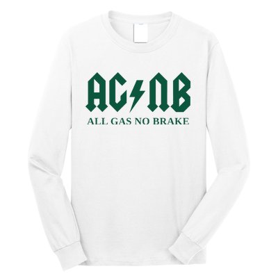 All Gas No Brake Zach Agbn New York Inspirational Quote Long Sleeve Shirt