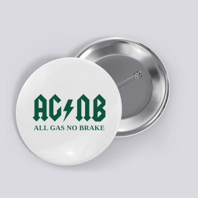 All Gas No Brake Zach Agbn New York Inspirational Quote Button