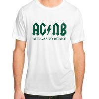 All Gas No Brake Zach Agbn New York Inspirational Quote Adult ChromaSoft Performance T-Shirt