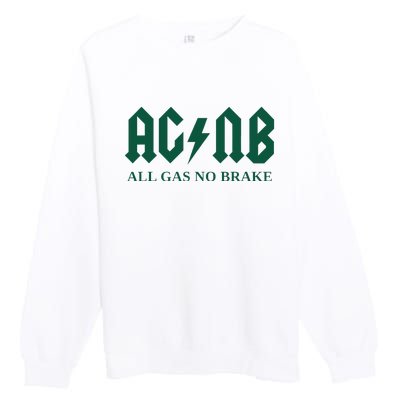 All Gas No Brake Zach Agbn New York Inspirational Quote Premium Crewneck Sweatshirt