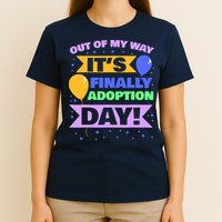 Adopt Gotcha - Out of my way it's finally adoption day T-Shirt