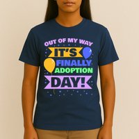 Adopt Gotcha - Out of my way it's finally adoption day T-Shirt