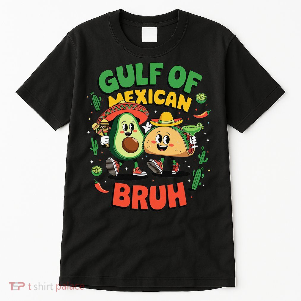 Avocado Gulf Of Mexican Bruh Cinco De Mayo Funny Tall T-Shirt