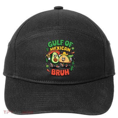 Avocado Gulf Of Mexican Bruh Cinco De Mayo Funny 7-Panel Snapback Hat