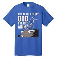 Anime Gift On The 6th Day God Created Anime Funny Anime Gift Tall T-Shirt