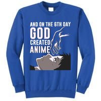 Anime Gift On The 6th Day God Created Anime Funny Anime Gift Tall Sweatshirt