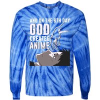 Anime Gift On The 6th Day God Created Anime Funny Anime Gift Tie-Dye Long Sleeve Shirt