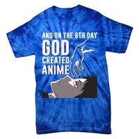 Anime Gift On The 6th Day God Created Anime Funny Anime Gift Tie-Dye T-Shirt