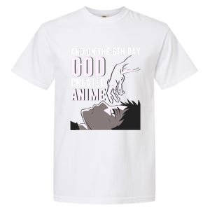 Anime Gift On The 6th Day God Created Anime Funny Anime Gift Garment-Dyed Heavyweight T-Shirt