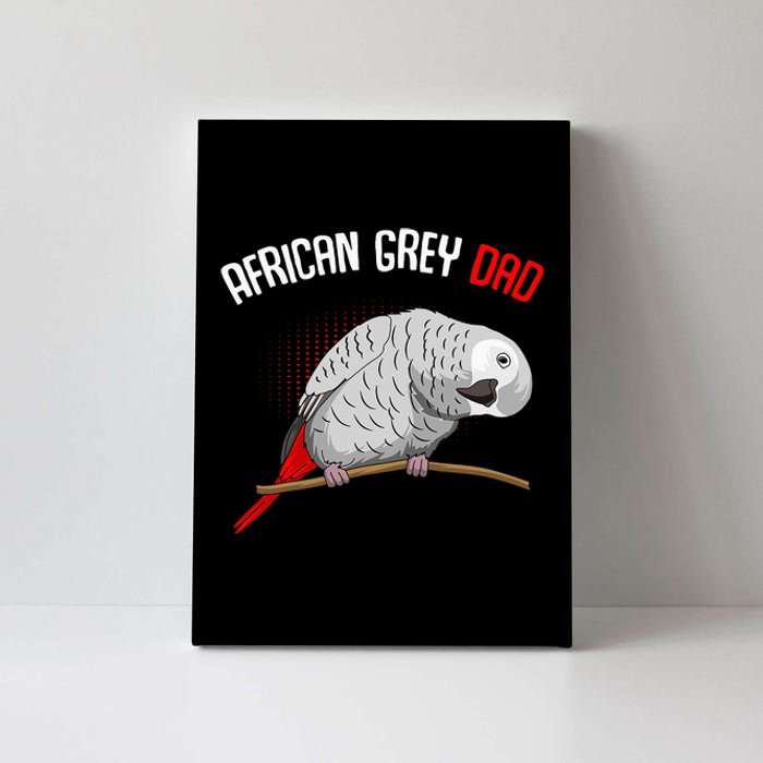 African Grey Parrot Dad Funny Canvas