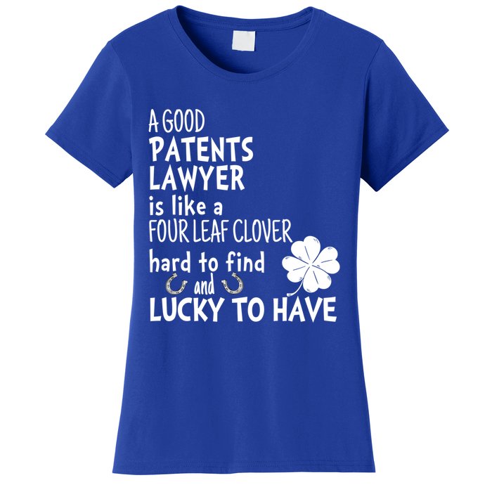 A Good Patents Lawyer Is Like A 4 Leaf Clover St Patricks Meaningful Gift Women's T-Shirt