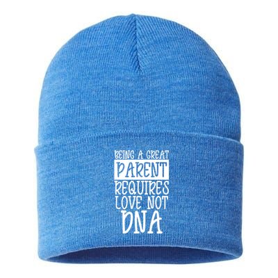 A Great Parent Requires Love Not Dna Happy Fathers Day Tee Funny Gift Sustainable Knit Beanie