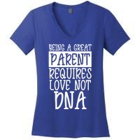 A Great Parent Requires Love Not Dna Happy Fathers Day Tee Funny Gift Women's V-Neck T-Shirt