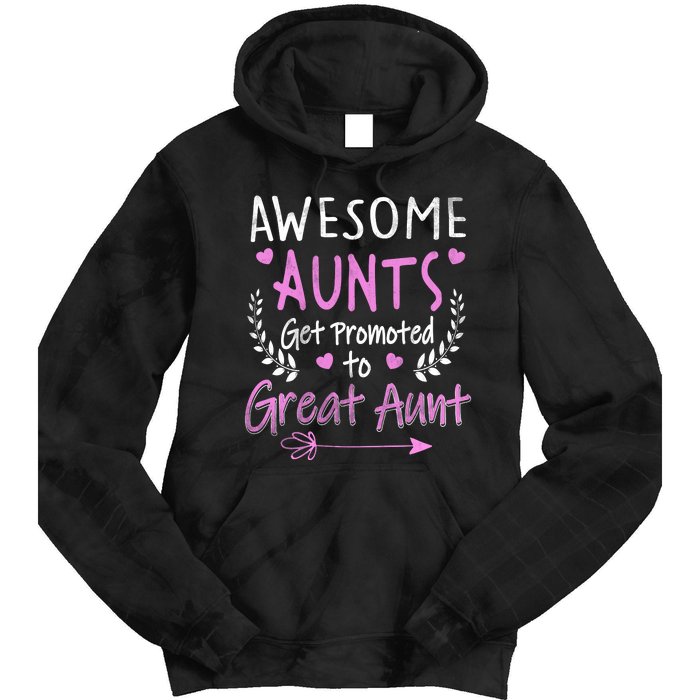 Aunts Get Promoted To Great Aunt Cute Tie Dye Hoodie