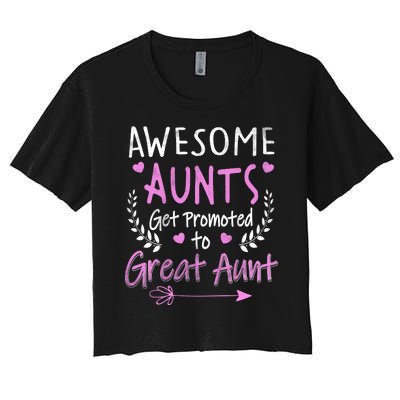 Aunts Get Promoted To Great Aunt Cute Women's Crop Top Tee