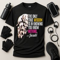 Ancient Greek Philosophy Quote The Only True Wisdom Socrates Performance Shirt