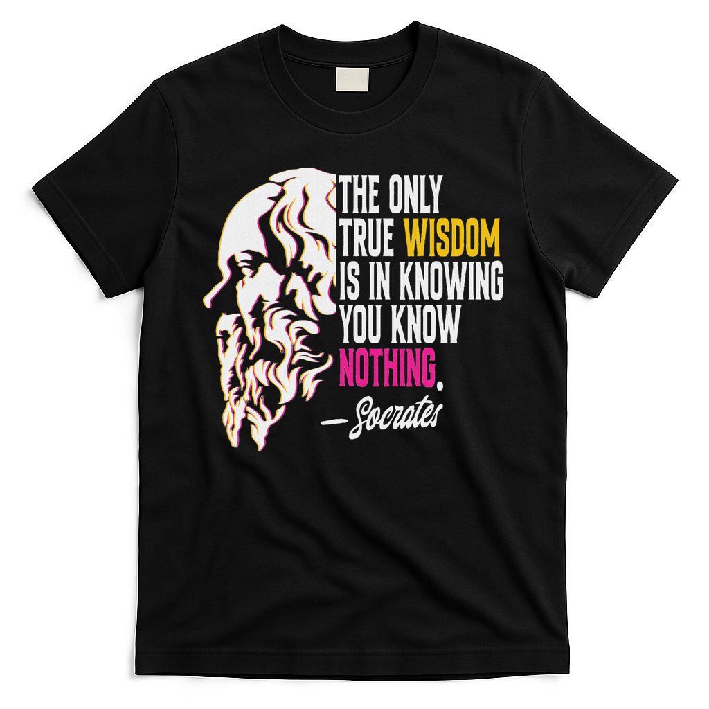 Ancient Greek Philosophy Quote The Only True Wisdom Socrates T-Shirt