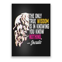 Ancient Greek Philosophy Quote The Only True Wisdom Socrates Poster