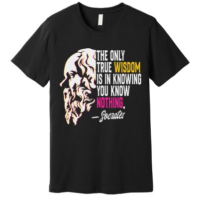 Ancient Greek Philosophy Quote The Only True Wisdom Socrates Premium T-Shirt