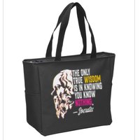 Ancient Greek Philosophy Quote The Only True Wisdom Socrates Zip Tote Bag